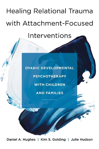 Бумажная книга «Healing Relational Trauma with Attachment-Focused Interventions: Dyadic Developmental Psychotherapy with Children and Families», авторов Дэниел А. Хьюз, Джули Хадсон, Ким С. Голдинг - фото №1