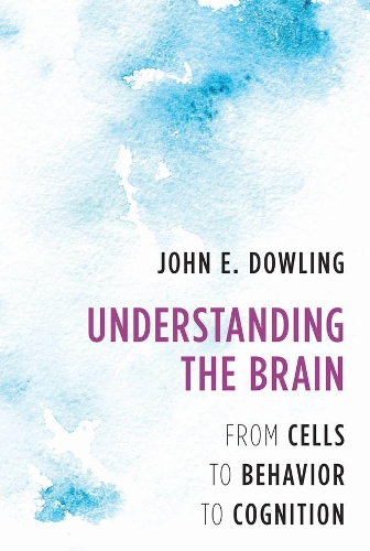 Бумажная книга «Understanding the Brain: From Cells to Behavior to Cognition», автор Джон Э. Даулинг - фото №1