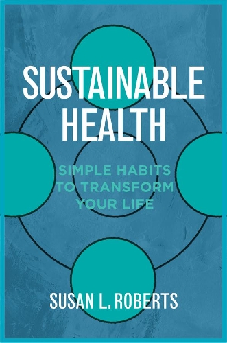 Бумажная книга «Sustainable Health: Simple Habits to Transform Your Life», автор Сьюзен Л. Робертс - фото №1