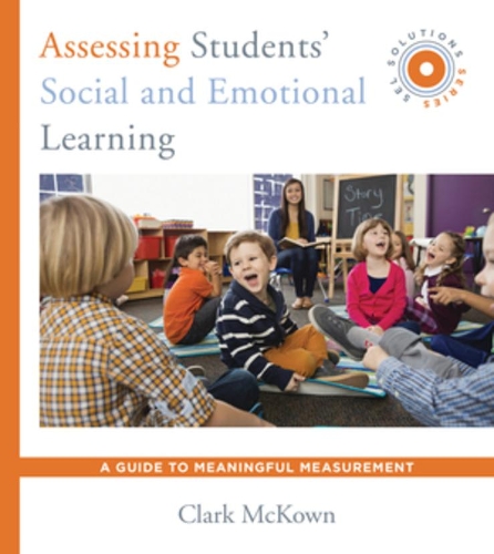 Бумажная книга «Assessing Students' Social and Emotional Learning: A Guide to Meaningful Measurement (SEL Solutions Series)», автор Кларк МакКаун - фото №1