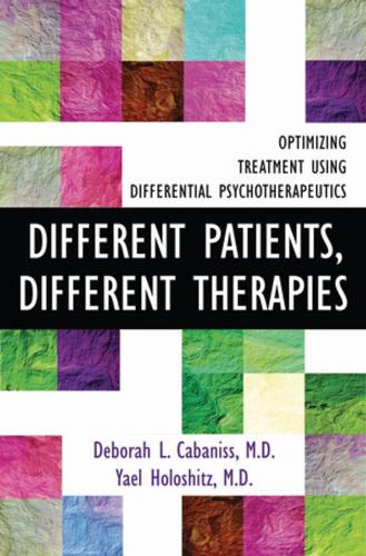 Паперова книга «Different Patients, Different Therapies: Optimizing Treatment Using Differential Psychotherapuetics», авторів Дебора Л. Кабаніс, Яель Голошиц - фото №1