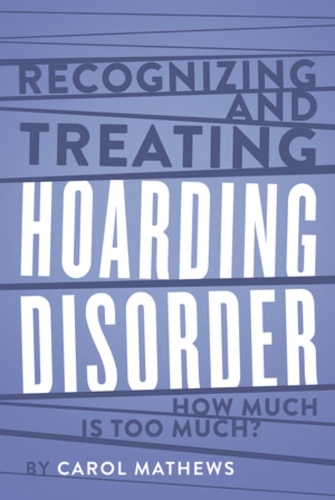 Паперова книга «Recognizing and Treating Hoarding Disorder: How Much Is Too Much?», автор Керол Метьюз - фото №1