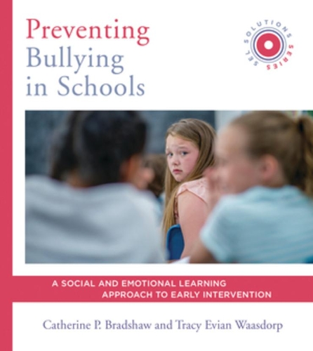Бумажная книга «Preventing Bullying in Schools: A Social and Emotional Learning Approach to Prevention and Early Intervention (SEL Solutions Series)», авторов Кэтрин П. Брэдшоу, Трейси Эвиан Ваасдорп - фото №1