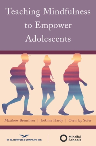 Паперова книга «Teaching Mindfulness to Empower Adolescents», авторів Джоанна Харді, Метью Бренсілвер, Орен Джей Софер - фото №1