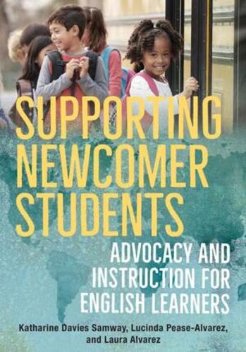 Бумажная книга «Supporting Newcomer Students: Advocacy and Instruction for English Learners», авторов Катарина Дэвис Сэмвей, Лаура Альварес, Люсинда Пис-Альварес - фото №1