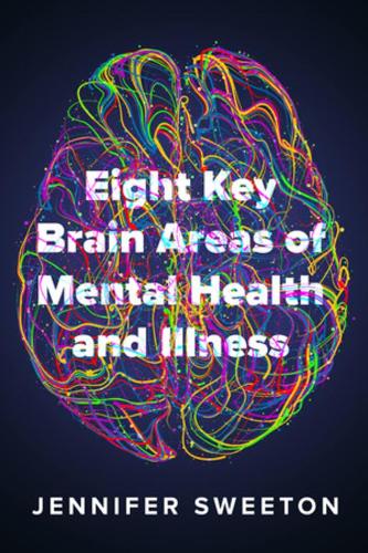 [object Object] «Eight Key Brain Areas of Mental Health and Illness», автор Дженнифер Свитон - фото №1