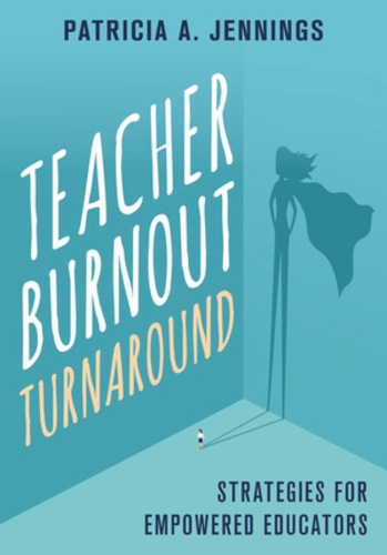 Бумажная книга «Teacher Burnout Turnaround: Strategies for Empowered Educators», автор Патриция А. Дженнингс - фото №1