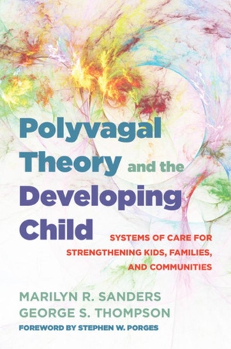 Бумажная книга «Polyvagal Theory and the Developing Child: Systems of Care for Strengthening Kids, Families, and Communities», авторов Джордж С. Томпсон, Мэрилин Р. Сандерс - фото №1
