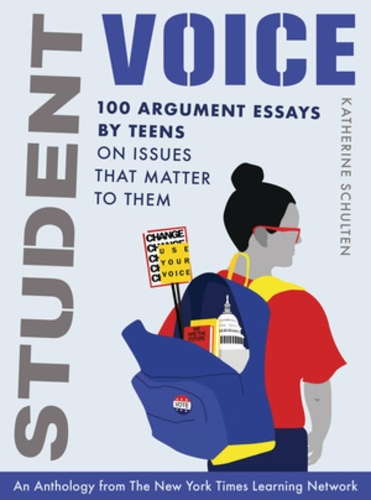 Бумажная книга «Student Voice: 100 Argument Essays by Teens on Issues That Matter to Them», автор Кэтрин Шультен - фото №1