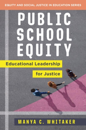Паперова книга «Public School Equity: Educational Leadership for Justice», автор Маня Уітакер - фото №1