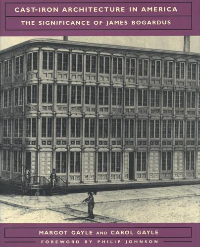 Паперова книга «Cast-Iron Architecture in America: The Significance of James Bogardus», авторів Керол Гейл, Марго Гейл - фото №1