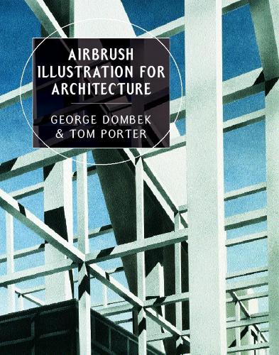Паперова книга «Airbrush Illustration for Architecture», авторів Джордж Домбек, Том Портер - фото №1