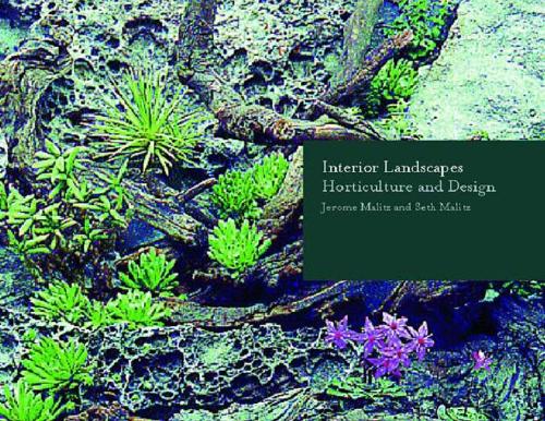 Бумажная книга «Interior Landscapes: Horticulture and Design», авторов Джером Малиц, Сет Малиц - фото №1
