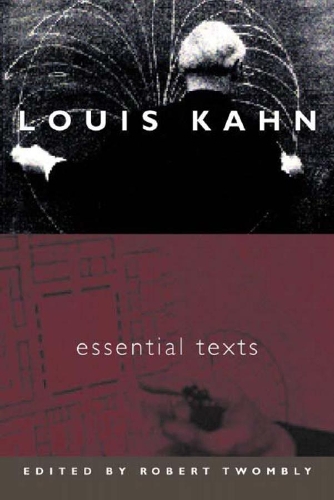 Бумажная книга «Louis Kahn: Essential Texts», автор Луи И. Кан - фото №1