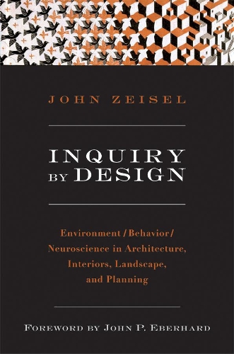 Паперова книга «Inquiry by Design: Environment/Behavior/Neuroscience in Architecture, Interiors, Landscape, and Planning», автор Джон Зайзель - фото №1