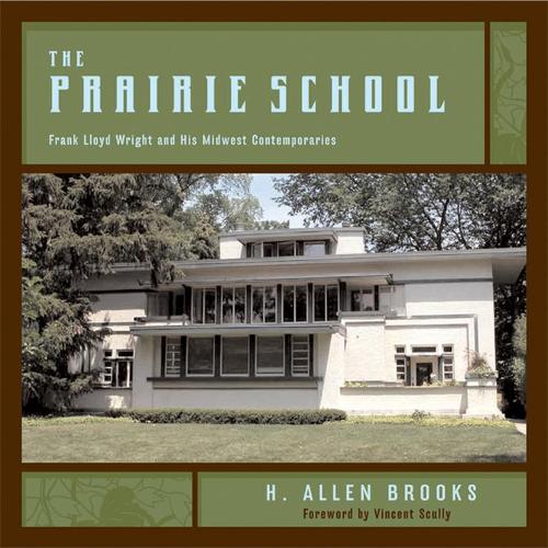 Паперова книга «The Prairie School: Frank Lloyd Wright and His Midwest Contemporaries», автор Г. Аллен Брукс - фото №1