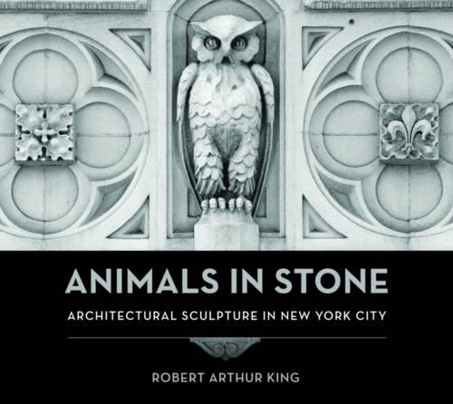 Бумажная книга «Animals in Stone: Architectural Sculpture in New York City», автор Роберт Артур Кинг - фото №1