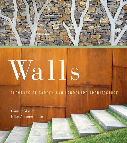 Бумажная книга «Walls: Elements of Garden and Landscape Architecture», авторов Эльке Циммерман, Гюнтер Мадер - фото №1