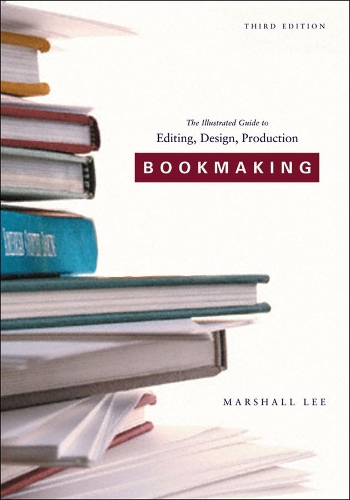 Бумажная книга «Bookmaking: Editing, Design, Production», автор Маршалл Ли - фото №1