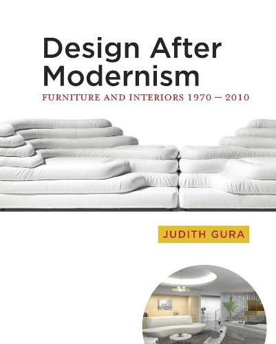 Паперова книга «Design After Modernism: Furniture and Interiors 1970-2010», автор Джудіт Гура - фото №1