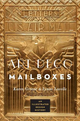 Паперова книга «Art Deco Mailboxes: An Illustrated Design History», авторів Карен Грін, Лінн Лавель - фото №1