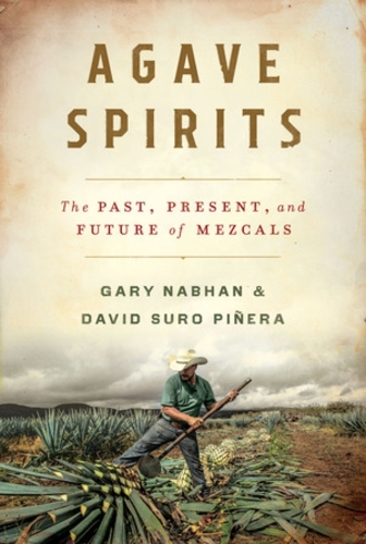 Бумажная книга «Agave Spirits: The Past, Present, and Future of Mezcals», авторов Дэвид Суро Пиньера, Гэри Пол Набхан - фото №1