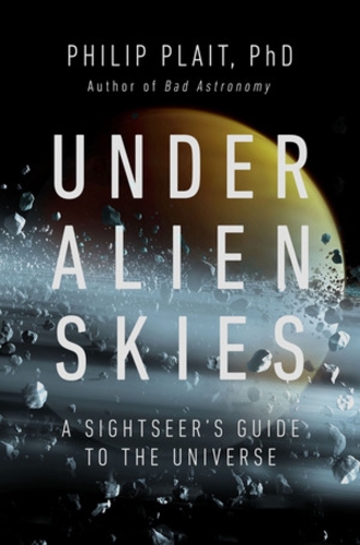 Паперова книга «Under Alien Skies: A Sightseer's Guide to the Universe», автор Філіп Плейт - фото №1