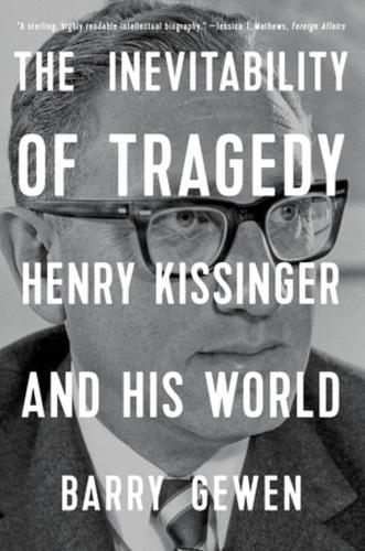 Бумажная книга «The Inevitability of Tragedy: Henry Kissinger and His World», автор Барри Гевен - фото №1