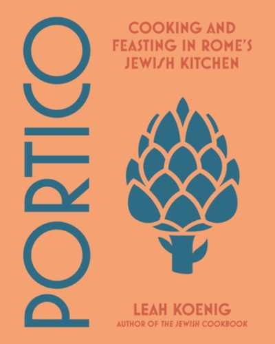 Паперова книга «Portico: Cooking and Feasting in Rome's Jewish Kitchen», автор Лія Кеніг - фото №1