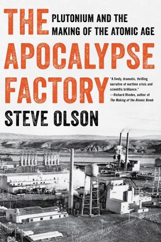 Бумажная книга «The Apocalypse Factory: Plutonium and the Making of the Atomic Age», автор Стив Олсон - фото №1