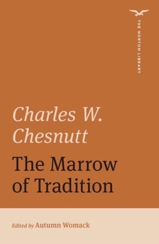 Бумажная книга «The Marrow of Tradition (The Norton Library)», автор Чарльз У. Честнатт - фото №1
