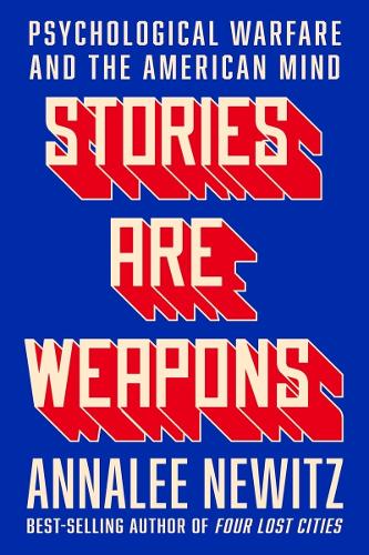 Паперова книга «Stories Are Weapons: Psychological Warfare and the American Mind» - фото №1