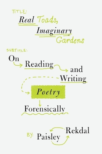 Паперова книга «Real Toads, Imaginary Gardens: On Reading and Writing Poetry Forensically», автор Пейслі Рекдал - фото №1