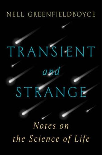 Бумажная книга «Transient and Strange: Notes on the Science of Life», автор Нелл Гринфилдбойс - фото №1