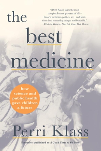 Бумажная книга «The Best Medicine: How Science and Public Health Gave Children a Future», автор Перри Класс - фото №1