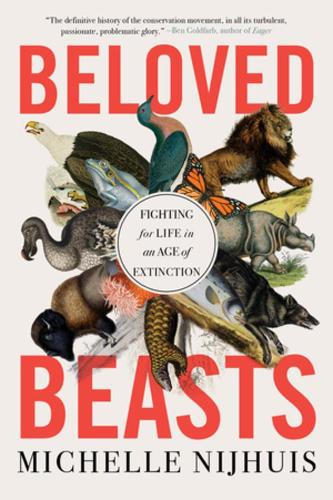 Бумажная книга «Beloved Beasts: Fighting for Life in an Age of Extinction», автор Мишель Нийхуис - фото №1