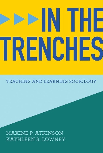 Паперова книга «In the Trenches: Teaching and Learning Sociology», авторів Кетлін С. Лауні, Максін П. Аткінсон - фото №1