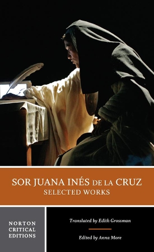 Бумажная книга «Sor Juana Inés de la Cruz:  Selected Works: A Norton Critical Edition», автор Хуана Инес де ла Крус - фото №1