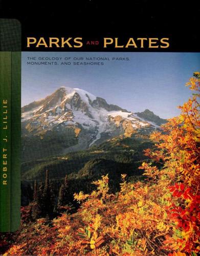 Бумажная книга «Parks and Plates: The Geology of Our National Parks, Monuments, and Seashores», автор Роберт Дж. Лилли - фото №1