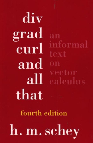 Бумажная книга «Div, Grad, Curl, and All That: An Informal Text on Vector Calculus», автор Х. М. Шей - фото №1