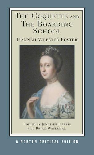 Бумажная книга «The Coquette and The Boarding School: A Norton Critical Edition», автор Ханна Уэбстер Фостер - фото №1