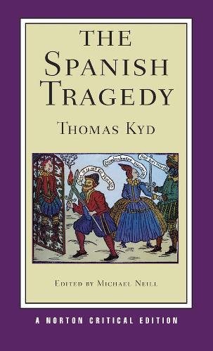 Бумажная книга «The Spanish Tragedy: A Norton Critical Edition», автор Томас Кайд - фото №1