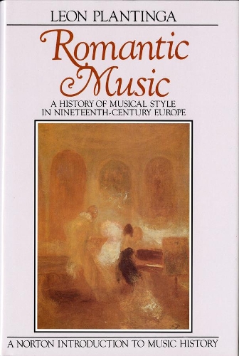 Бумажная книга «Romantic Music: A History of Musical Style in Nineteenth-Century Europe», автор Леон Плантинга - фото №1