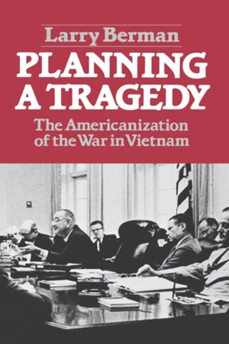 Бумажная книга «Planning A Tragedy: The Americanization of the War in Vietnam», автор Ларри Берман - фото №1