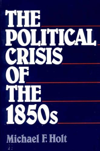 Паперова книга «The Political Crisis of the 1850s», автор Майкл Ф. Холт - фото №1