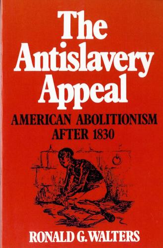 Бумажная книга «The Antislavery Appeal: American Abolitionism After 1830», автор Рональд Г. Уолтерс - фото №1