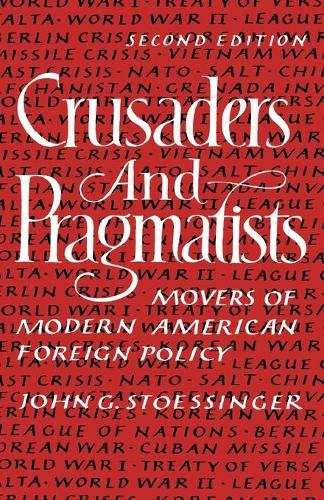 Бумажная книга «Crusaders and Pragmatists: Movers of Modern American Foreign Policy», автор Джон Г. Стоссингер - фото №1