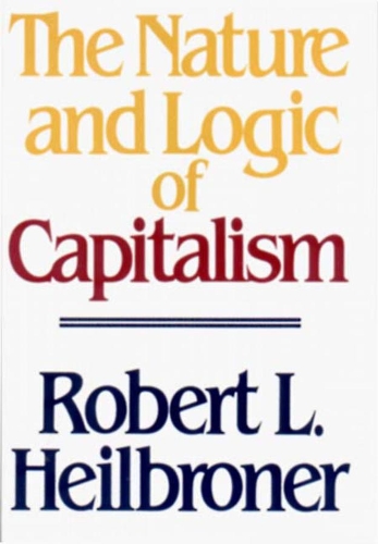 Бумажная книга «The Nature and Logic of Capitalism», автор Роберт Л. Хейлбронер - фото №1