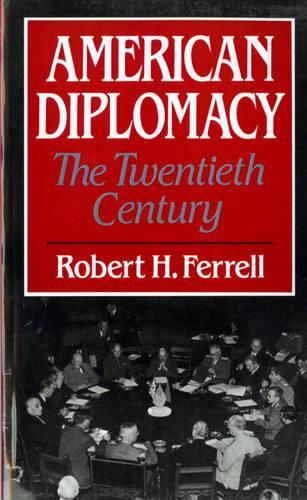 Бумажная книга «American Diplomacy: The Twentieth Century», автор Роберт Х. Феррелл - фото №1