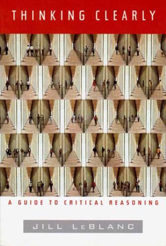 Бумажная книга «Thinking Clearly: A Guide to Critical Reasoning», автор Джилл ЛеБланк - фото №1